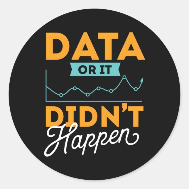 Data Or It Didn'T Happen Behavior Analyst Therapis Classic Round Sticker (Front)