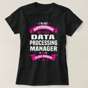 Data Processing Manager T-Shirt