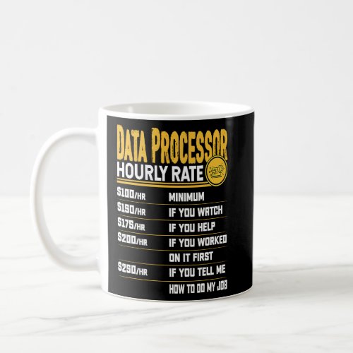 Data Processor Hourly Rate   Data Processing  Coffee Mug
