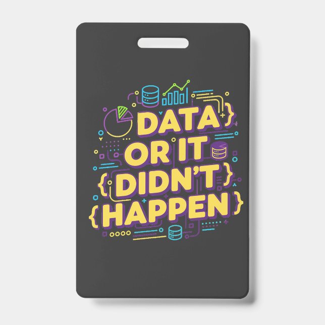 Data Science Design - Data Or It Didn't Happen  Badge (Front)