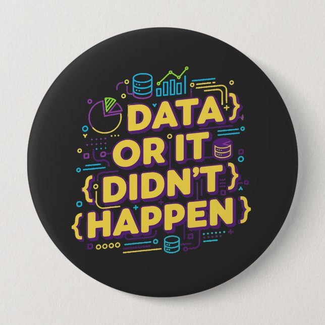 Data Science Design - Data Or It Didn't Happen  Button (Front)