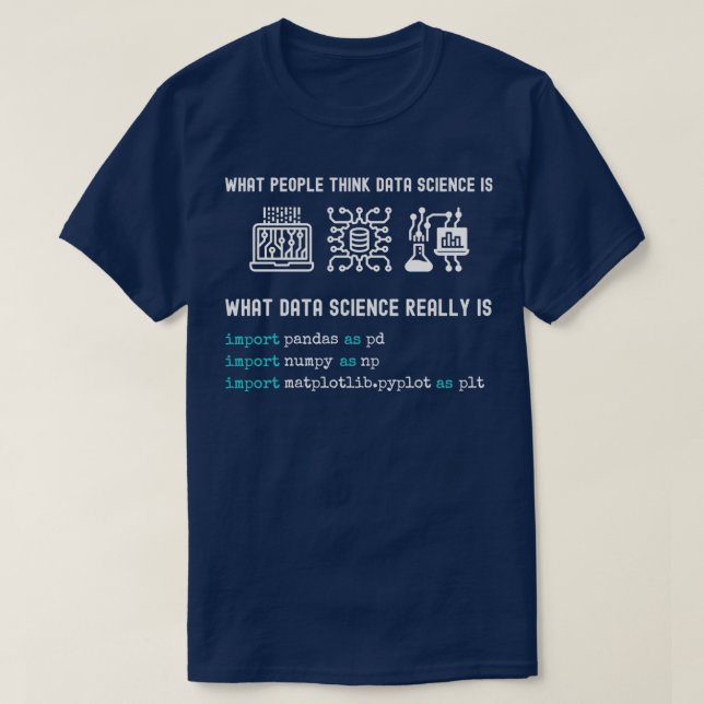 Data Science python programming numpy pandas matpl T-Shirt (Design Front)