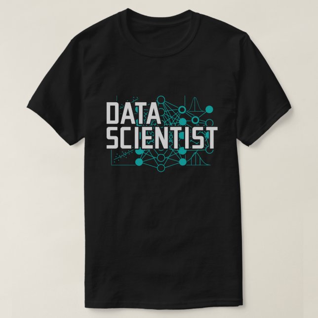 Data Scientist Data Analyst Gift T-Shirt (Design Front)