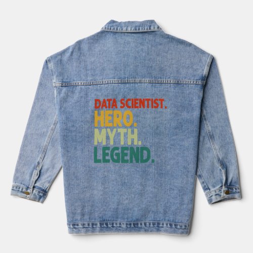 Data Scientist Hero Myth Legend Vintage  Data Scie Denim Jacket