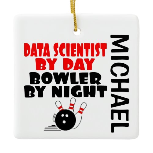 Data Scientist Loves Bowling CUSTOM Ceramic Ornament