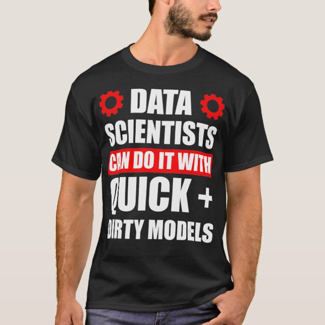 Data Scientist Quick Dirty Data Science Mining Ana T-Shirt (Front)