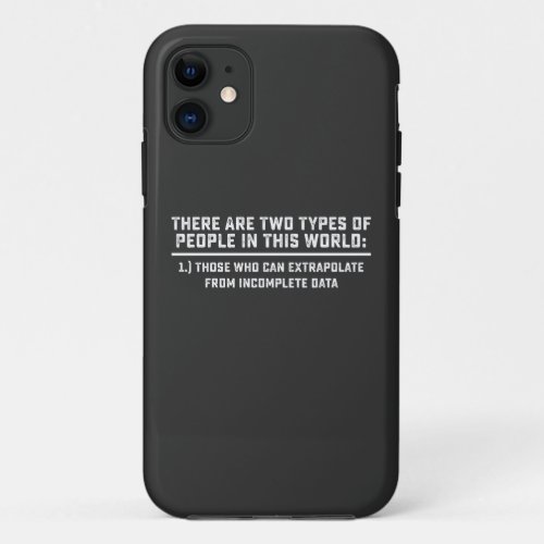 Data Scientist There Are Two Types Of People In Th iPhone 11 Case