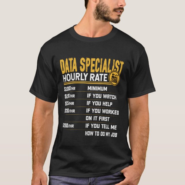 Data Specialist Hourly Rate - Funny Data Scientist T-Shirt (Front)