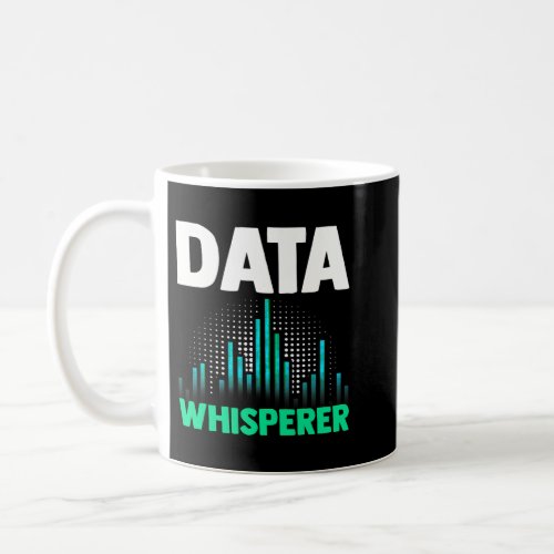 Data Whisperer Funny Science Analyst Software Engi Coffee Mug