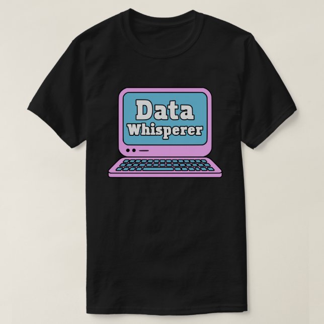 Data Whisperer Pink And Blue Data Analyst Computer T-Shirt (Design Front)