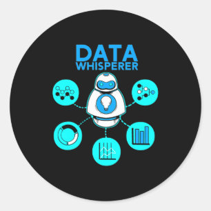 Data Whisperer Tech Engineer Mis Analyst Software Classic Round Sticker
