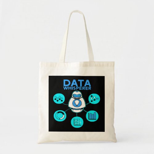 Data Whisperer Tech Engineer MIS Analyst Software  Tote Bag