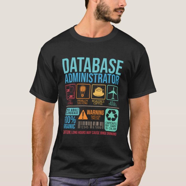 Database Admin Coding Computer Programming Web Dev T-Shirt (Front)