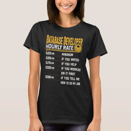 Database Engineer Hourly Rate   Database Administr T_Shirt