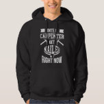 Date a carpenter get nailed right now craftsmen ca hoodie