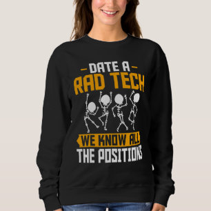 Date A Rad Tech Radiologic Technologist Radiogra Sweatshirt