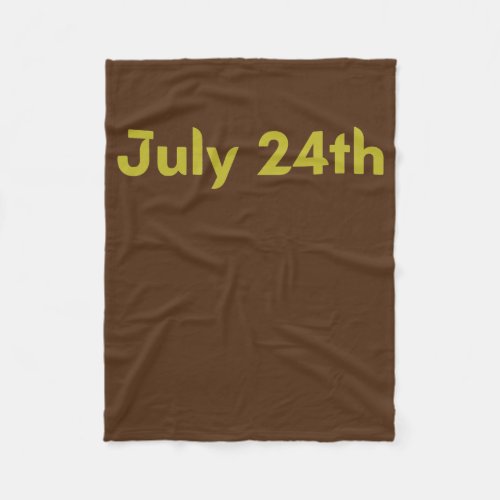 Date July 24th  Fleece Blanket