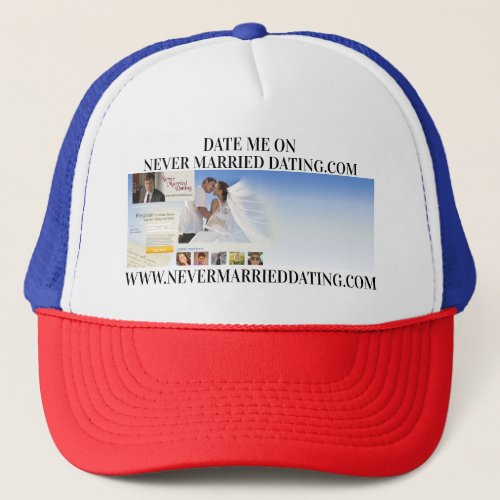 Date Me On Never Married Dating  Com Trucker Hat