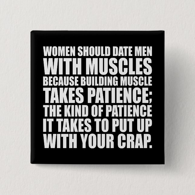 Date Men With Muscles - Funny Bodybuilding Pinback Button (Front)