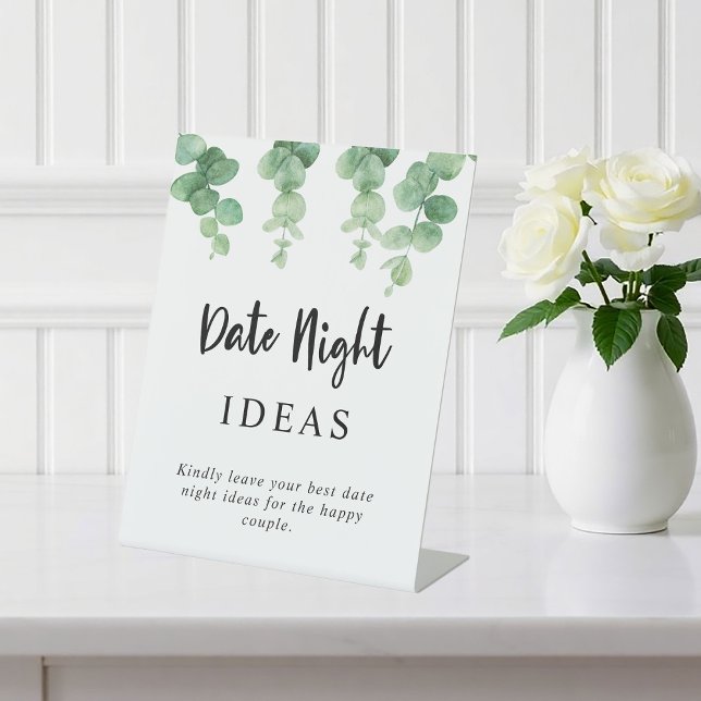 Date Night Ideas Eucalyptus Wedding Botanical  Pedestal Sign (Creator Uploaded)