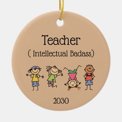 Dated Teacher an Intellectual Badass Fun Quote Ceramic Ornament