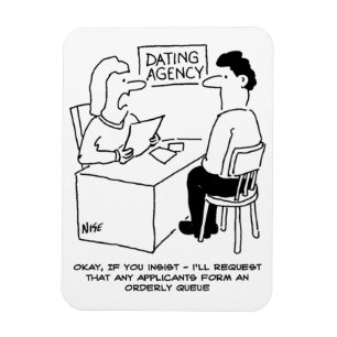 Dating Agency - expects admirers to form a queue Magnet