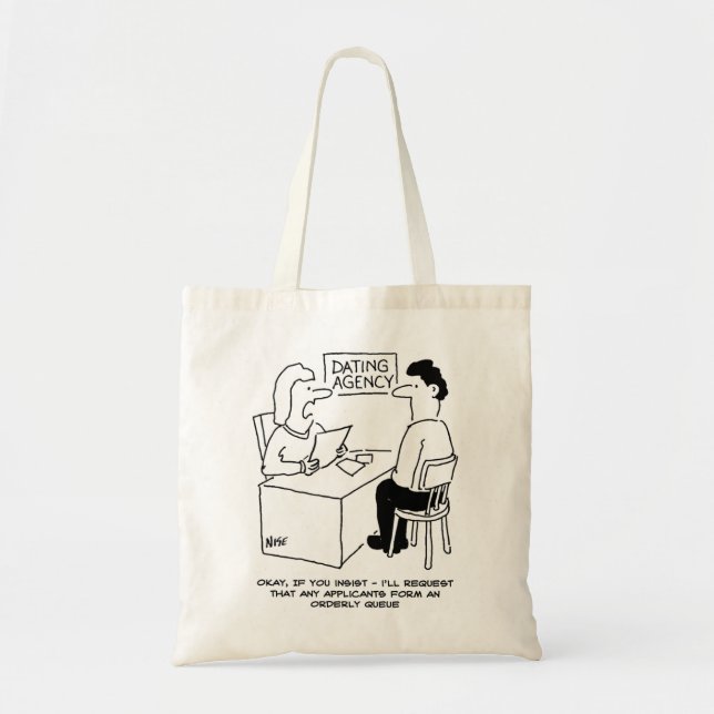 Dating Agency - expects admirers to form a queue Tote Bag (Front)