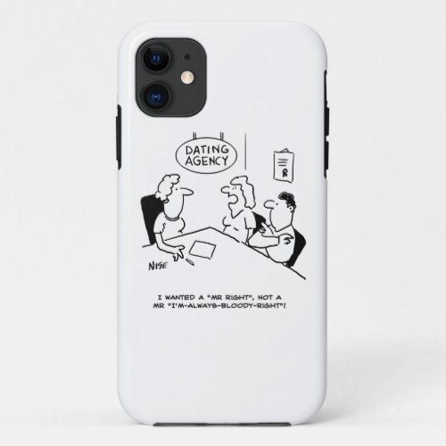 Dating Agency _ Mr Right iPhone 11 Case