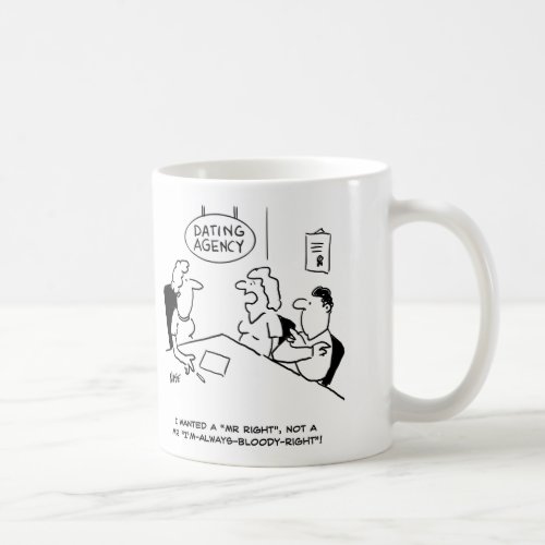 Dating Agency _ Mr Right Coffee Mug