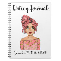 Dating Journal - Date Asked You To Do What!!!