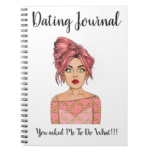 Dating Journal _ Date Asked You To Do What