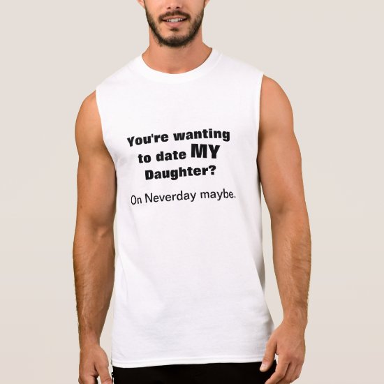 Dating My Daughter on Neverday T Shirt