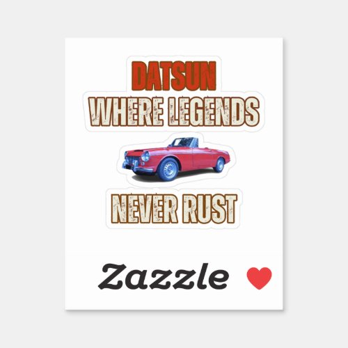 Datsun Where Legends Never Rust Sticker