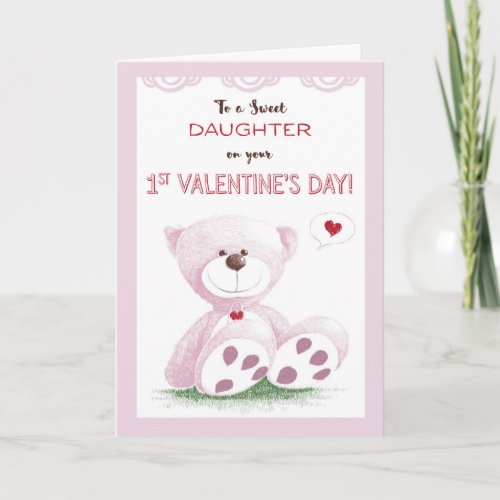 Daughter 1st Valentines Day Pink Teddy Bear on Holiday Card