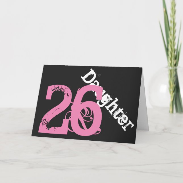 Daughter, 26th birthday, white, pink on black. card (Front)