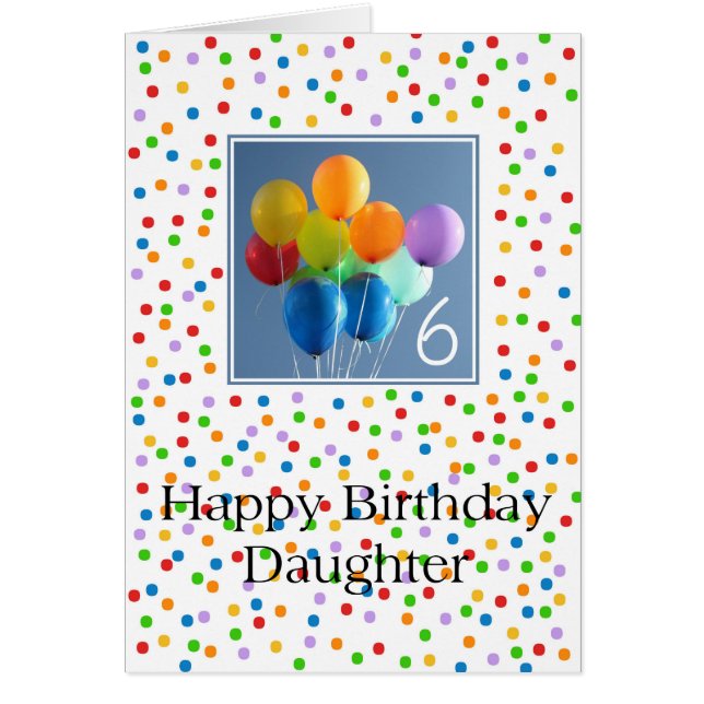 Daughter, 6th happy balloon birthday cards (Front)