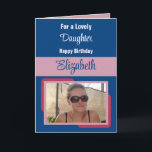Daughter add name photo blue pink birthday card<br><div class="desc">For a lovely daughter birthday card.
Personalize this Greetings Card with a photo and a name.
Designed in blue and pink.</div>