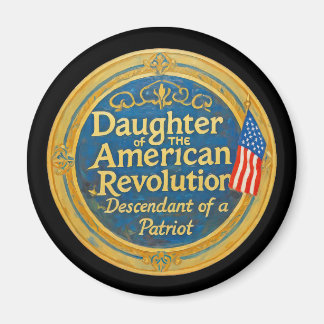 Daughter American Revolution Descendant Patriot Magnet