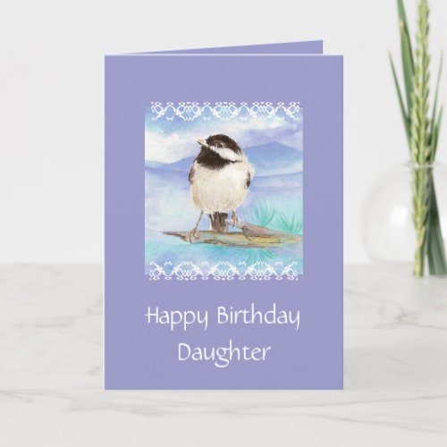 Daughter Birthday Chickadee Card