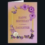Daughter Birthday Flowers and Butterflies<br><div class="desc">A lovely floral birthday card for a daughter. Flowers and butterflies on a golden frame.A lilac theme gives a relaxed yet luxurious feel. A wonderful card to give to someone you care for on their birthday.</div>