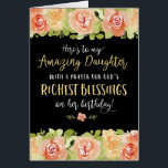 Daughter Birthday, Here's to my Amazing Daughter<br><div class="desc">Wish your daughter a happy birthday while reminding her what a blessing she is in your life with this elegant hand lettering style typography design. Front of card features this message: "Here's to my Amazing Daughter with a prayer for God's RICHEST BLESSINGS on her birthday!" Design is accented by peach-colored...</div>