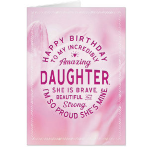 Daughter Birthday My Incredibly Amazing Daughter Cards