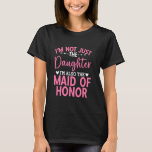 Daughter Bridesmaid Wedding Party Maid of Honor T-Shirt