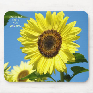 DAUGHTER bring you SUNSHINE! Mouse pad Sunflowers