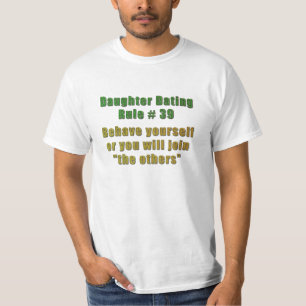 Daughter Dating Rule #39 T-Shirt