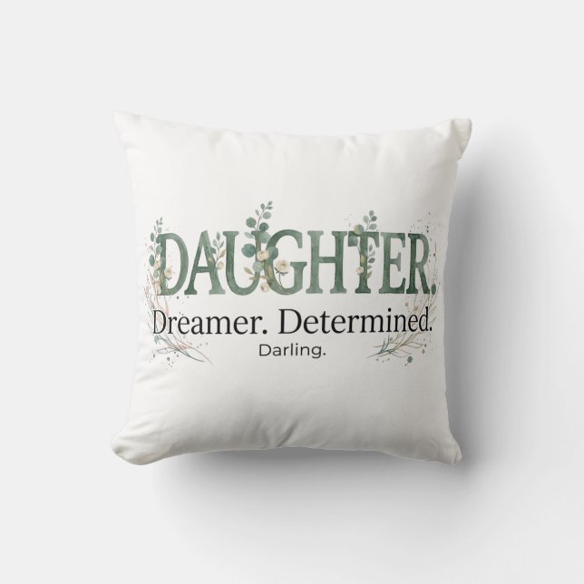 Daughter Dreamer Determined Darling  Throw Pillow (Front)