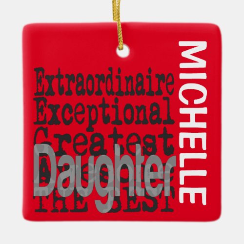 Daughter Extraordinaire CUSTOM Ceramic Ornament