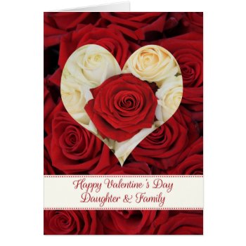 Daughter & Family  Happy Valentine's Day Roses by therosegarden at Zazzle