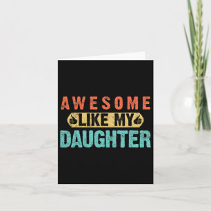 Daughter Fathers Day Awesome Like My Daughter For  Card