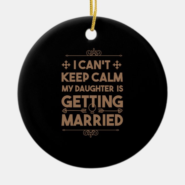 Daughter Getting Married Bachelorette Party Ceramic Ornament (Front)